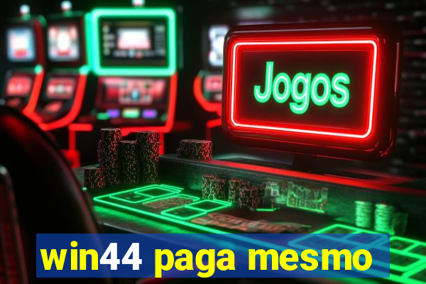 win44 paga mesmo